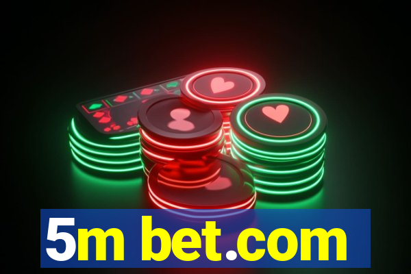 5m bet.com